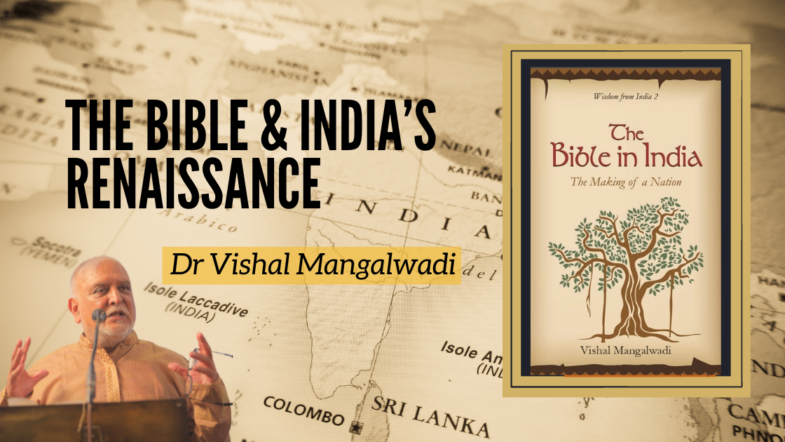 Vishal Mangalwadi on THE BIBLE & INDIA’S RENAISSANCE